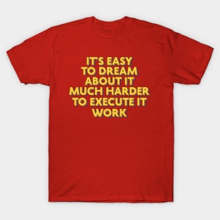 it's easy to dream T-Shirt